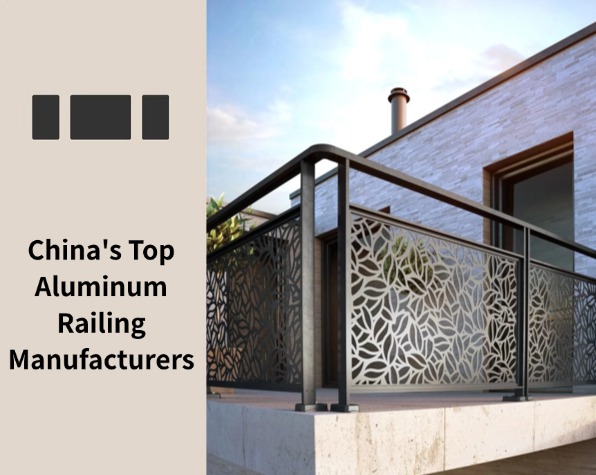 China's Top Aluminum Railing Manufacturers