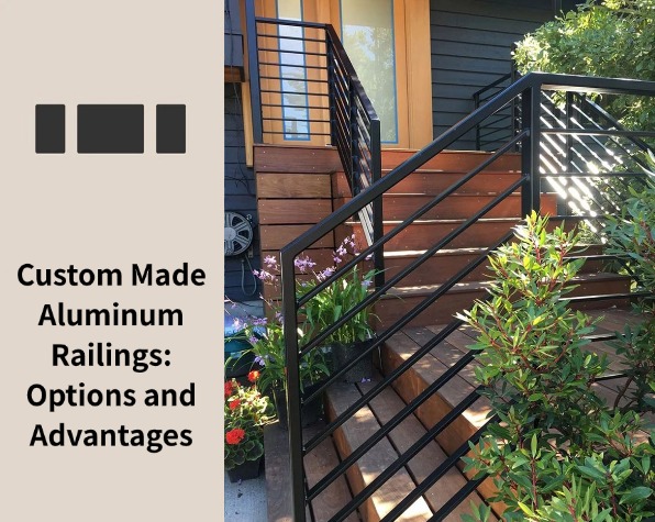 Custom Made Aluminum Railings: Options and Advantages