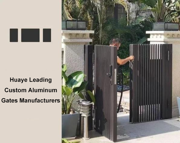 Huaye Leading Custom Aluminum Gates Manufacturers