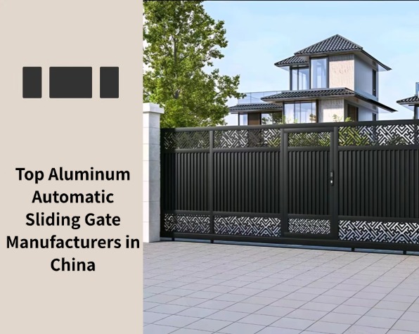 Top Aluminum Automatic Sliding Gate Manufacturers in China