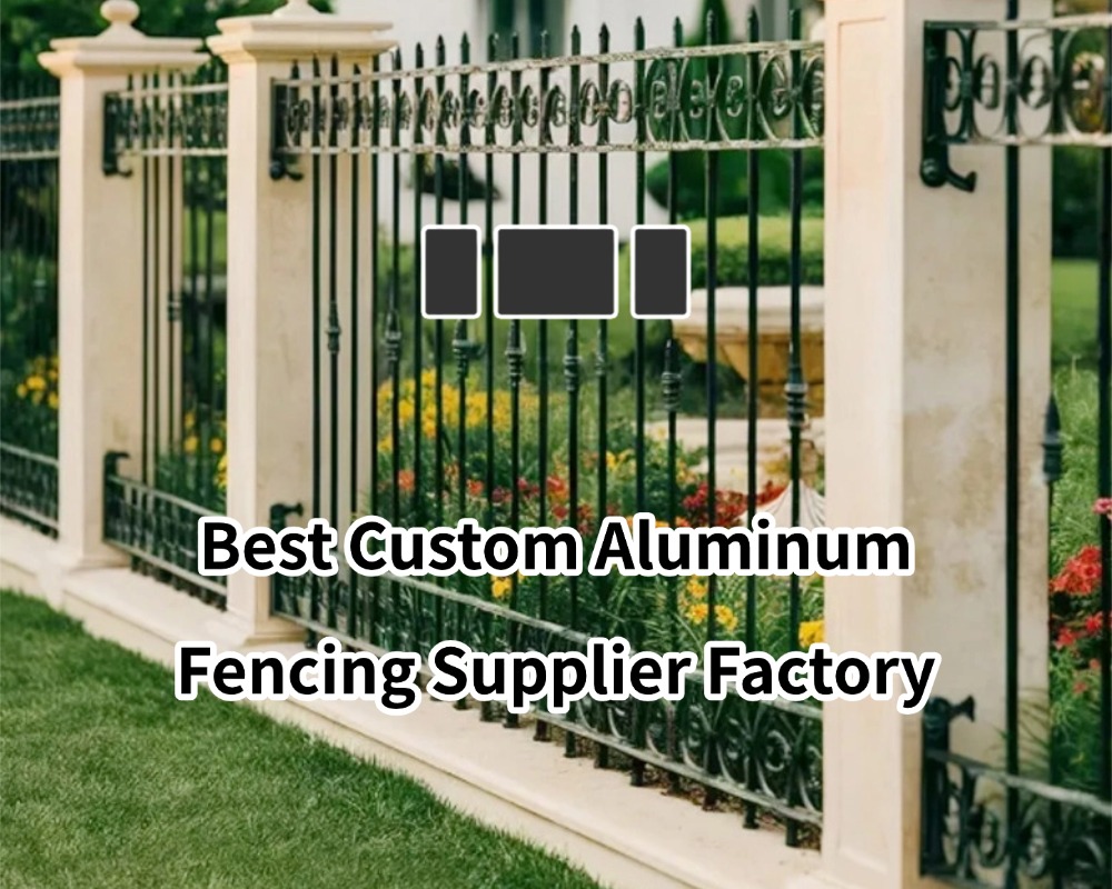 Best Custom Aluminum Fencing Supplier Factory - Huaye