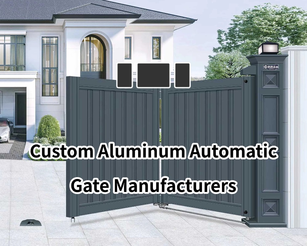 Custom Aluminum Automatic Gate Manufacturers - Huaye