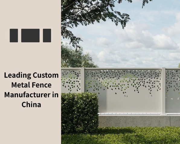 Leading Custom Metal Fence Manufacturer in China