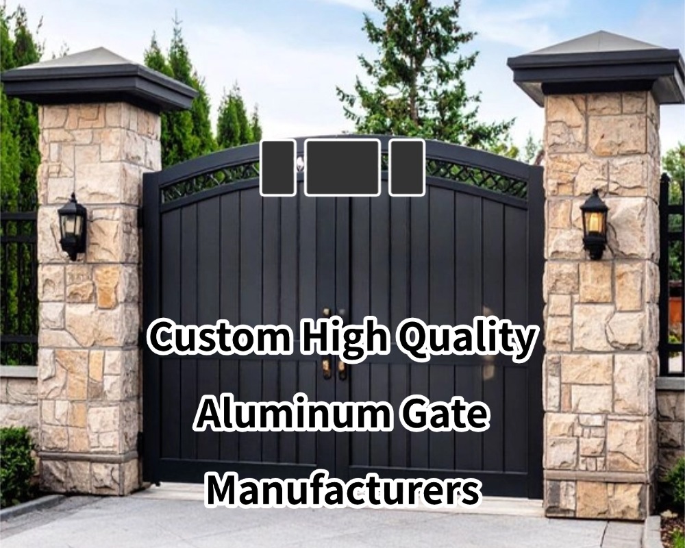 Custom High Quality Aluminum Gate Manufacturers
