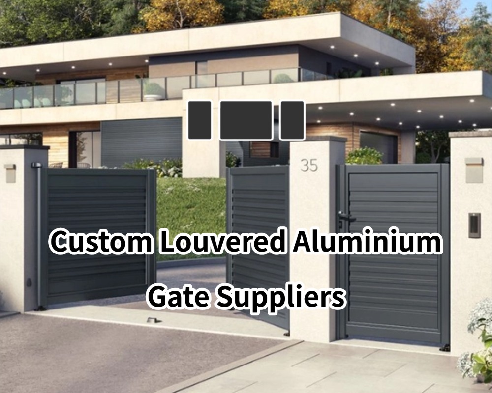 Custom Louvered Aluminium Gate Suppliers