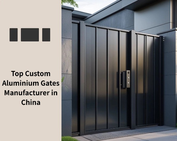 Top Custom Aluminium Gates Manufacturer in China