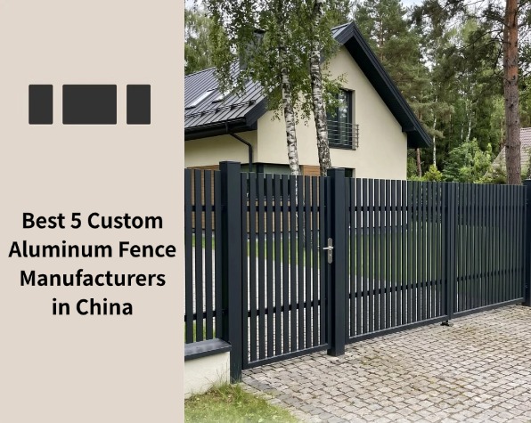 Best 5 Custom Aluminum Fence Manufacturers in China