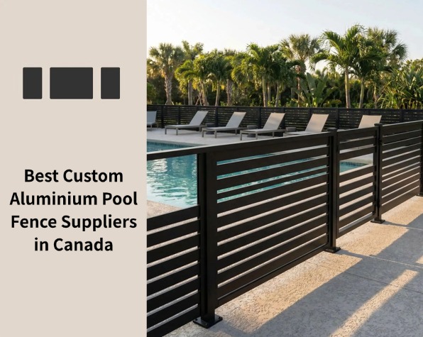Best Custom Aluminium Pool Fence Suppliers in Canada