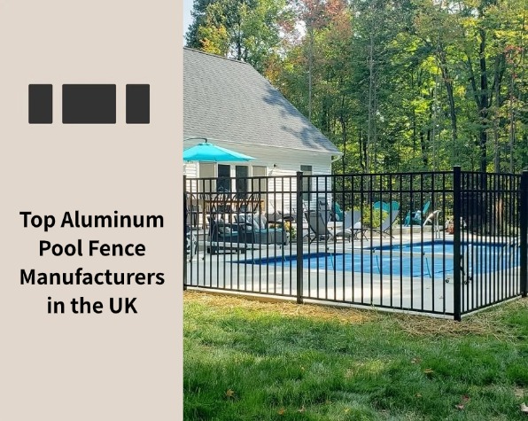 Top Aluminum Pool Fence Manufacturers in the UK