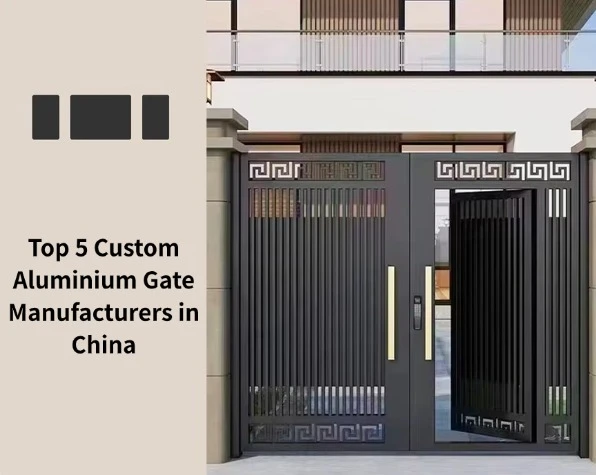 Top 5 Custom Aluminium Gate Manufacturers in China